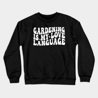 Gardening is my love language Groovy Retro Gardener Crewneck Sweatshirt